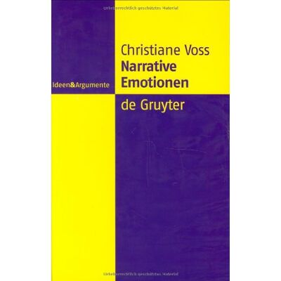 Christiane Voss Narrative Emotionen: Eine Untersuchung Ueber Moeglichkeiten Und Grenzen Philosophischer Emotionstheorien (Ideen Und Argumente): Eine Untersuchung Über ... Emotionstheorien (Ideen & Argumente) - Publicité Christiane Voss Narrative Emotionen: Eine Untersuchung Ueber Moeglichkeiten Und Grenzen Philosophischer Emotionstheorien (Ideen Und Argumente): Eine Untersuchung Über ... Emotionstheorien (Ideen & Argumente) - Publicité