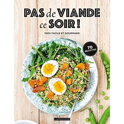 Collectif Pas De Viande Ce Soir ! : 100 % Facile Et Gourmand : 70 Recettes - Publicité Collectif Pas De Viande Ce Soir ! : 100 % Facile Et Gourmand : 70 Recettes - Publicité