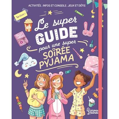 Aurore Meyer Le Super Guide Pour Une Super Soirée Pyjama : Activités, Infos Et Conseils, Jeux Et Défis - Publicité Aurore Meyer Le Super Guide Pour Une Super Soirée Pyjama : Activités, Infos Et Conseils, Jeux Et Défis - Publicité