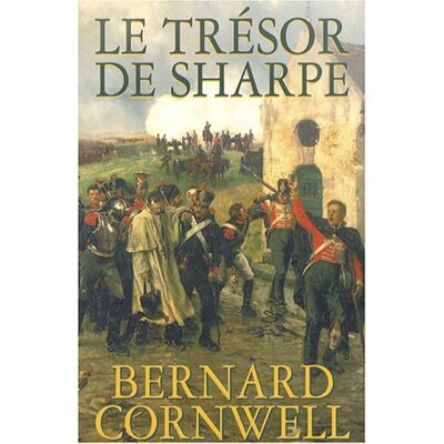 Bernard Cornwell Le Trésor De Sharpe : Richard Sharpe Et La Destruction D'Almeida, Août 1810 - Publicité Bernard Cornwell Le Trésor De Sharpe : Richard Sharpe Et La Destruction D'Almeida, Août 1810 - Publicité
