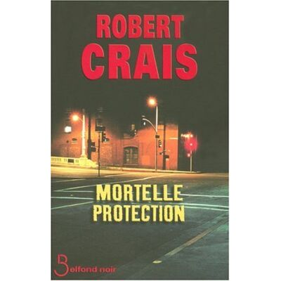 Robert Crais Mortelle Protection - Publicité Robert Crais Mortelle Protection - Publicité