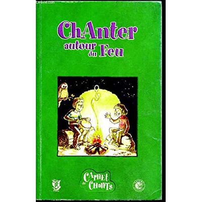 Collectif Chanter Autour Du Feu - Carnets De Chants - 36 Chansons - Publicité Collectif Chanter Autour Du Feu - Carnets De Chants - 36 Chansons - Publicité