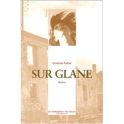 Christian Rullier Sur Glane : Théâtre - Publicité Christian Rullier Sur Glane : Théâtre - Publicité