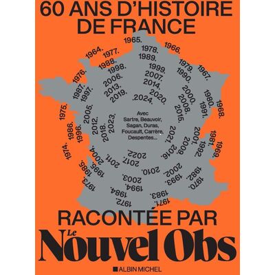 Sylvain Courage 60 Ans D'Histoire De France Racontée Par Le Nouvel Obs : Avec Sartre, Beauvoir, Foucault, Gorz, Mitterrand, Carrère, Ernaux... Publicité Sylvain Courage 60 Ans D'Histoire De France Racontée Par Le Nouvel Obs : Avec Sartre, Beauvoir, Foucault, Gorz, Mitterrand, Carrère, Ernaux... Publicité