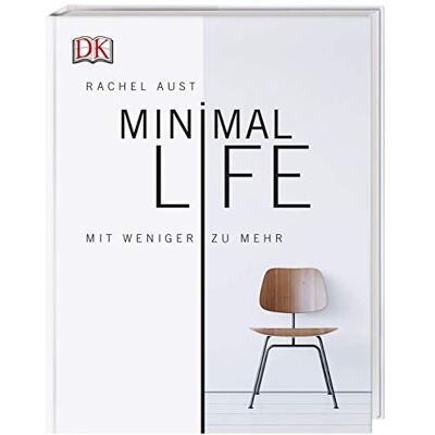 Rachel Aust Minimal Life: Mit Weniger Zu Mehr - Publicité Rachel Aust Minimal Life: Mit Weniger Zu Mehr - Publicité