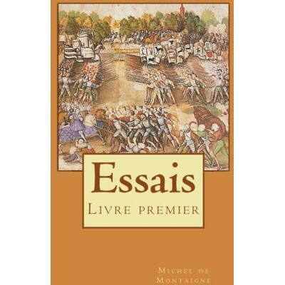 Michel De Montaigne Essais: Livre Premier - Publicité Michel De Montaigne Essais: Livre Premier - Publicité