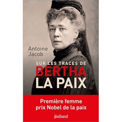 Antoine Jacob Sur Les Traces De Bertha La Paix : Récit Enquête - Publicité Antoine Jacob Sur Les Traces De Bertha La Paix : Récit Enquête - Publicité