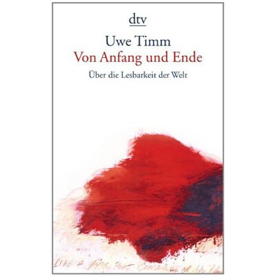 Uwe Timm Von Anfang Und Ende: Über Die Lesbarkeit Der Welt - Publicité Uwe Timm Von Anfang Und Ende: Über Die Lesbarkeit Der Welt - Publicité