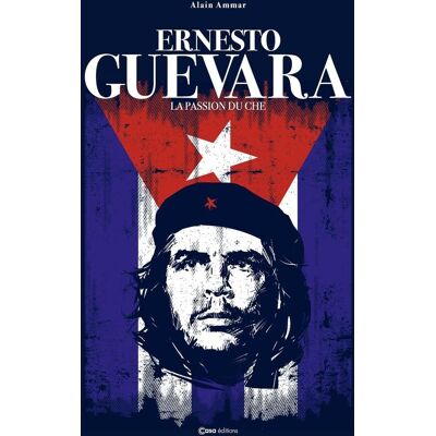 Alain Ammar Ernesto Guevara : La Passion Du Che - Publicité Alain Ammar Ernesto Guevara : La Passion Du Che - Publicité