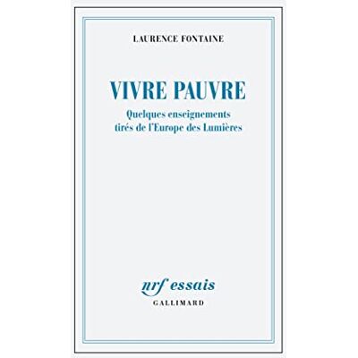 Laurence Fontaine Vivre Pauvre : Quelques Enseignements Tirés De L'Europe Des Lumières - Publicité Laurence Fontaine Vivre Pauvre : Quelques Enseignements Tirés De L'Europe Des Lumières - Publicité