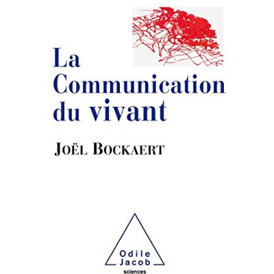 La Communication Du Vivant : De La Bactérie À Internet - Publicité La Communication Du Vivant : De La Bactérie À Internet - Publicité