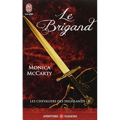 Monica McCarty Les Chevaliers Des Highlands. Vol. 8. Le Brigand - Publicité Monica McCarty Les Chevaliers Des Highlands. Vol. 8. Le Brigand - Publicité