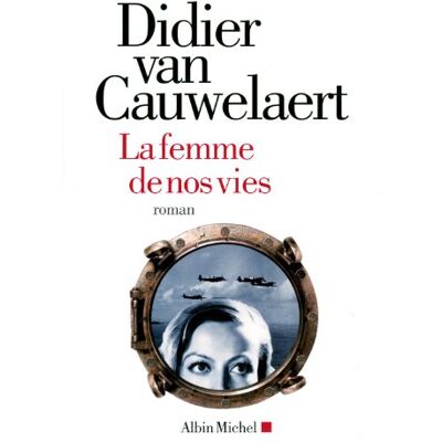 Didier Van Cauwelaert La Femme De Nos Vies - Publicité Didier Van Cauwelaert La Femme De Nos Vies - Publicité