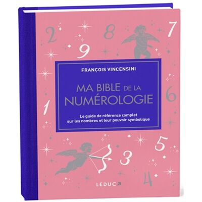 François Vincensini Ma Bible De La Numérologie : Le Guide De Référence Complet Sur Les Nombres Et Leur Pouvoir Symbolique - Publicité François Vincensini Ma Bible De La Numérologie : Le Guide De Référence Complet Sur Les Nombres Et Leur Pouvoir Symbolique - Publicité