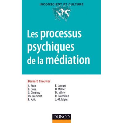 Bernard Chouvier Les Processus Psychiques De La Médiation - Publicité Bernard Chouvier Les Processus Psychiques De La Médiation - Publicité