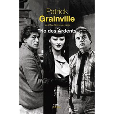 Patrick Grainville Trio Des Ardents - Publicité Patrick Grainville Trio Des Ardents - Publicité