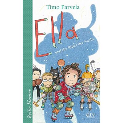 Timo Parvela Ella Und Die Ritter Der Nacht (Reihe Hanser) - Publicité Timo Parvela Ella Und Die Ritter Der Nacht (Reihe Hanser) - Publicité