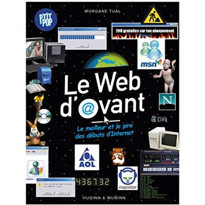 Morgane Tual Le Web D'Avant : Le Meilleur Et Le Pire Des Débuts D'Internet - Publicité Morgane Tual Le Web D'Avant : Le Meilleur Et Le Pire Des Débuts D'Internet - Publicité