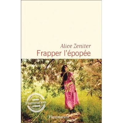 Alice Zeniter Frapper L'Épopée - Publicité Alice Zeniter Frapper L'Épopée - Publicité