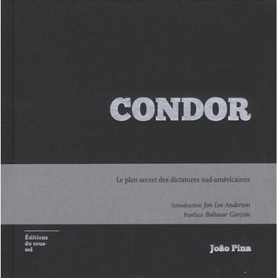 Collectif Condor : Le Plan Secret Des Dictatures Sud-Américaines - Publicité Collectif Condor : Le Plan Secret Des Dictatures Sud-Américaines - Publicité