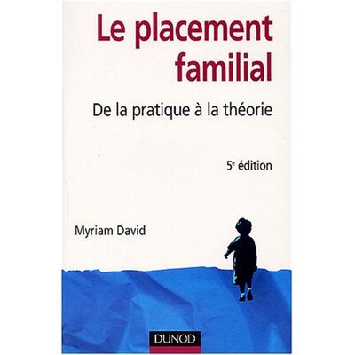 David Le Placement Familial : De La Pratique À La Théorie - Publicité David Le Placement Familial : De La Pratique À La Théorie - Publicité