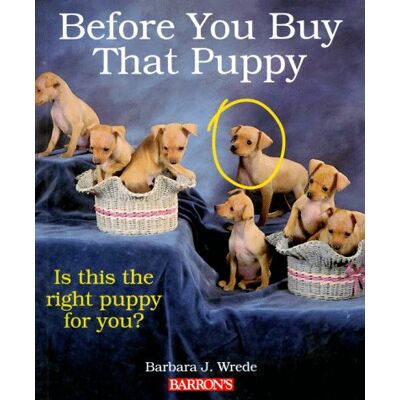 Wrede, Barbara J. Before You Buy That Puppy (Pet Reference Books) - Publicité Wrede, Barbara J. Before You Buy That Puppy (Pet Reference Books) - Publicité