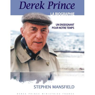 Stephen Mansfield Derek Prince, La Biographie: Un Enseignant Pour Notre Temps - Publicité Stephen Mansfield Derek Prince, La Biographie: Un Enseignant Pour Notre Temps - Publicité