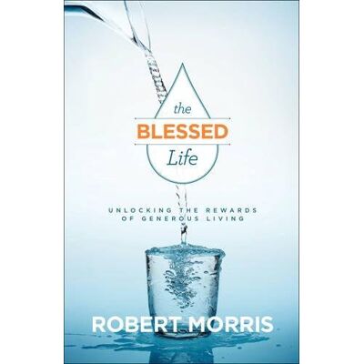 James Robinson The Blessed Life: Unlocking The Rewards Of Generous Living - Publicité James Robinson The Blessed Life: Unlocking The Rewards Of Generous Living - Publicité