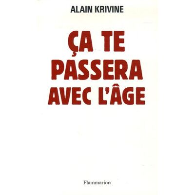 Alain Krivine Ça Te Passera Avec L'Âge - Publicité Alain Krivine Ça Te Passera Avec L'Âge - Publicité