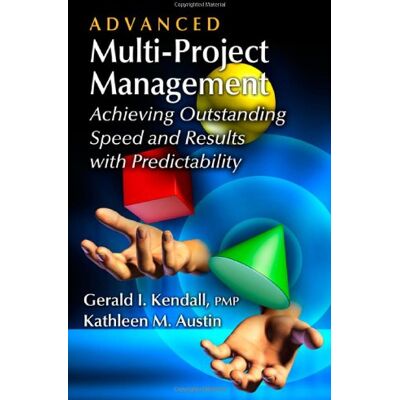 Kendall, Gerald I. Advanced Multi-Project Management - Publicité Kendall, Gerald I. Advanced Multi-Project Management - Publicité