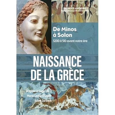 Julien Zurbach Naissance De La Grèce : De Minos À Solon : 3200 À 510 Avant Notre Ère - Publicité Julien Zurbach Naissance De La Grèce : De Minos À Solon : 3200 À 510 Avant Notre Ère - Publicité