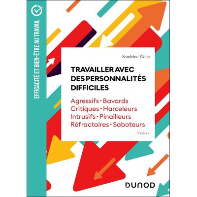 Sandrine Weisz Travailler Avec Des Personnalités Difficiles : Agressifs, Bavards, Critiques, Harceleurs, Intrusifs, Pinailleurs, Réfractaires, Saboteurs - Publicité Sandrine Weisz Travailler Avec Des Personnalités Difficiles : Agressifs, Bavards, Critiques, Harceleurs, Intrusifs, Pinailleurs, Réfractaires, Saboteurs - Publicité