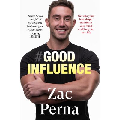 Zac Perna Good Influence: Get Into Your Best Shape, Transform Your Mind And Live Your Best Life - Publicité Zac Perna Good Influence: Get Into Your Best Shape, Transform Your Mind And Live Your Best Life - Publicité