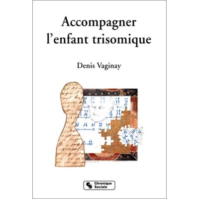Denis Vaginay Accompagner L'Enfant Trisomique - Publicité Denis Vaginay Accompagner L'Enfant Trisomique - Publicité
