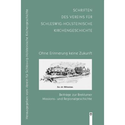 Dietrich Werner Ohne Erinnerung Keine Zukunft: Beiträge Zur Breklumer Missions- Und Regionalgeschichte - Publicité Dietrich Werner Ohne Erinnerung Keine Zukunft: Beiträge Zur Breklumer Missions- Und Regionalgeschichte - Publicité