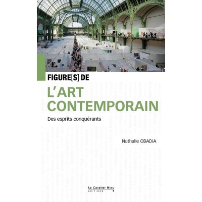Figure(S) De L'Art Contemporain : Des Esprits Conquérants - Publicité Figure(S) De L'Art Contemporain : Des Esprits Conquérants - Publicité