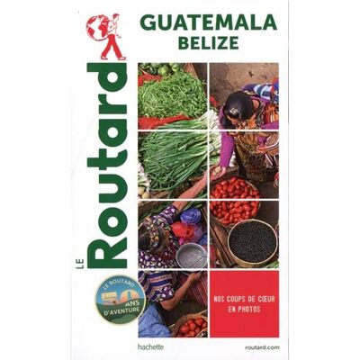 Le Routard Guatemala, Belize - Publicité Le Routard Guatemala, Belize - Publicité