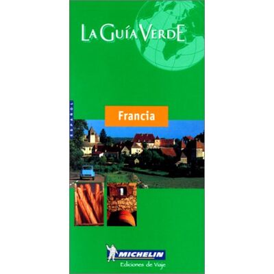 Michelin Travel Publications Michelin La Guia Verde : Francia - Publicité Michelin Travel Publications Michelin La Guia Verde : Francia - Publicité