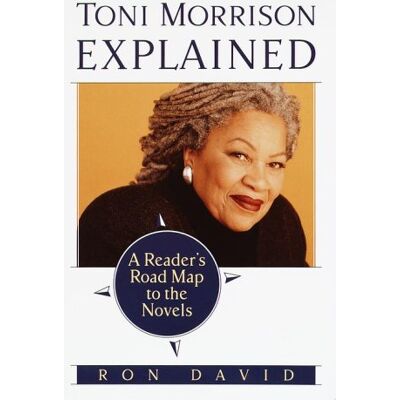 Ron David Toni Morrison Explained: A Reader'S Road Map To The Novels - Publicité Ron David Toni Morrison Explained: A Reader'S Road Map To The Novels - Publicité