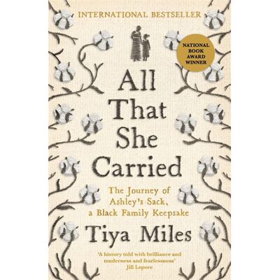 Tiya Miles All That She Carried: The Journey Of Ashley'S Sack, A Black Family Keepsake - Publicité Tiya Miles All That She Carried: The Journey Of Ashley'S Sack, A Black Family Keepsake - Publicité