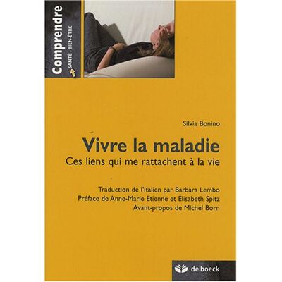 Silvia Bonino Vivre La Maladie : Ces Liens Qui Me Rattachent À La Vie - Publicité Silvia Bonino Vivre La Maladie : Ces Liens Qui Me Rattachent À La Vie - Publicité