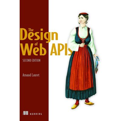 Arnaud Lauret The Design Of Web Apis, Second Edition - Publicité Arnaud Lauret The Design Of Web Apis, Second Edition - Publicité