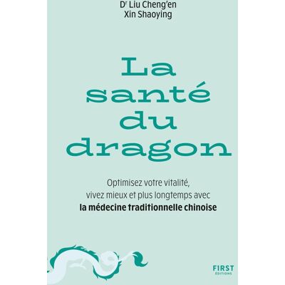 Shaoying Xin La Santé Du Dragon : Optimisez Votre Vitalité, Vivez Mieux Et Plus Longtemps Avec La Médecine Traditionnelle Chinoise - Publicité Shaoying Xin La Santé Du Dragon : Optimisez Votre Vitalité, Vivez Mieux Et Plus Longtemps Avec La Médecine Traditionnelle Chinoise - Publicité