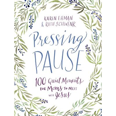 Karen Ehman Pressing Pause: 100 Quiet Moments For Moms To Meet With Jesus - Publicité Karen Ehman Pressing Pause: 100 Quiet Moments For Moms To Meet With Jesus - Publicité