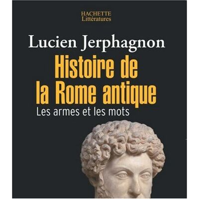 Lucien Jerphagnon Histoire De La Rome Antique : Les Armes Et Les Mots - Publicité Lucien Jerphagnon Histoire De La Rome Antique : Les Armes Et Les Mots - Publicité