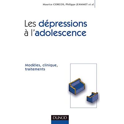 Maurice Corcos Les Dépressions À L'Adolescence : Modèles, Clinique, Traitements - Publicité Maurice Corcos Les Dépressions À L'Adolescence : Modèles, Clinique, Traitements - Publicité