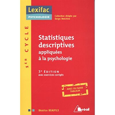 Béatrice Beaufils Statistiques Descriptives Appliquées À La Psychologie : Avec Exercices Corrigés, Avec Ou Sans Tableur : 1er Cycle - Publicité Béatrice Beaufils Statistiques Descriptives Appliquées À La Psychologie : Avec Exercices Corrigés, Avec Ou Sans Tableur : 1er Cycle - Publicité