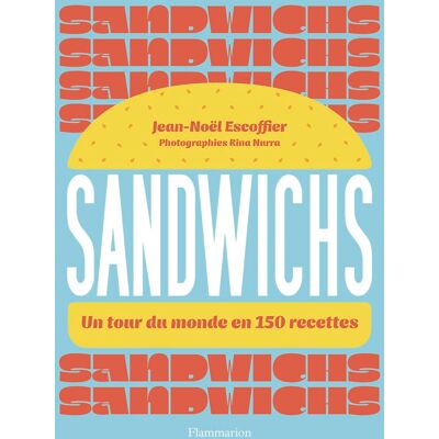 Jean-Noël Escoffier Sandwichs : Un Tour Du Monde En 150 Recettes - Publicité Jean-Noël Escoffier Sandwichs : Un Tour Du Monde En 150 Recettes - Publicité