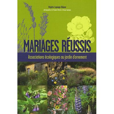 Brigitte Lapouge-Déjean Mariages Réussis : Associations Écologiques Au Jardin D'Ornement - Publicité Brigitte Lapouge-Déjean Mariages Réussis : Associations Écologiques Au Jardin D'Ornement - Publicité