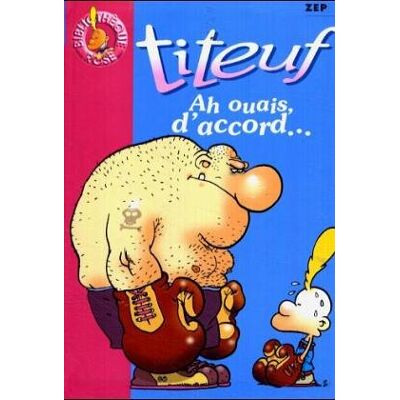 Zep Titeuf. Vol. 9. Ah Ouais, D'Accord... Publicité Zep Titeuf. Vol. 9. Ah Ouais, D'Accord... Publicité